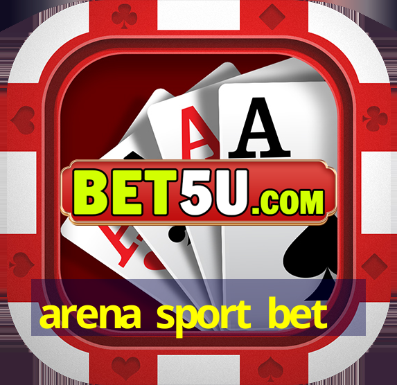 arena sport bet